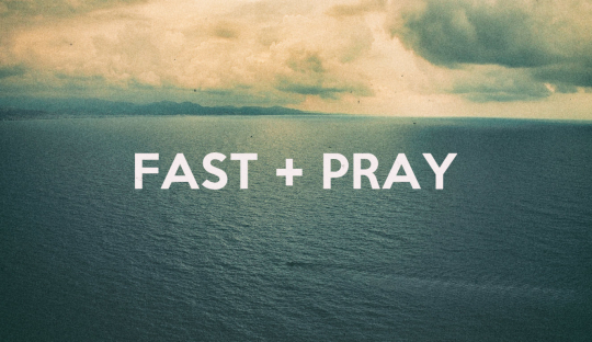 WHEN WE PRAY AND FAST TOGETHER